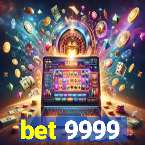 bet 9999